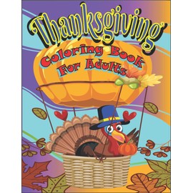 Thanksgiving Coloring Books For Adults: 50 Original & Unique Cute Thanksgiving Coloring Book Pages ! , Fall & Thanksgiving Large Print Coloring Book ... Thanksgiving Coloring Book For Kids Ages 2-5