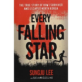 Every Falling Star: The True Story of How I Survived and Escaped North Korea