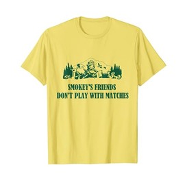 Smokey's Friends Don't Play With Matches T-Shirt