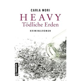 Heavy - Tödliche Erden: Kriminalroman (Kriminalromane im GMEINER-Verlag)