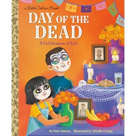 Day of the Dead: A Celebration of Life (Little Golden Book)