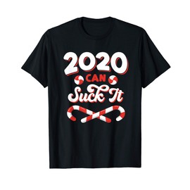 Christmas 2020 Can Suck It Candy Cane Peppermint T-Shirt