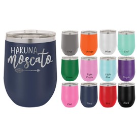 Hakuna Moscato - 12 ounce Double wall vacuum insulated wine tumbler - Tons of colors (Green)