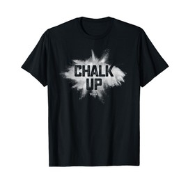 Chalk Up! Funny Fit2Serve Fitness & Gym Chalk T-Shirt