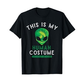 Funny UFO This Is My Human Costume Im Really An Alien T-Shirt