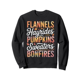 Flannels Hayrides Pumpkins Sweaters Bonfires Fall Autumn Sweatshirt