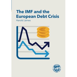 The IMF and the European Debt Crisis