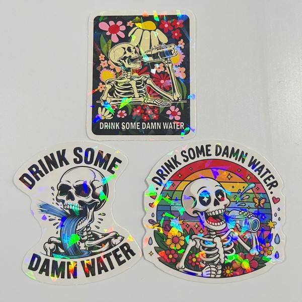 3 Pcs Drink Some Damn Water Holographic Sticker, Skull Skeleton