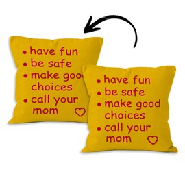 HIWX Funny Quote Have Fun Be Safe Make Good Choices Call Your Mom Black Decorative Pillow Cover, Graduation Gifts for Sofa Bed Room Home Children Dorm Decor 18 x 18 Inch Pillow Case(Yellow)