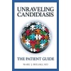 Unraveling Candidiasis: The Patient Guide