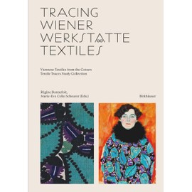 Tracing Wiener Werkstätte Textiles: Viennese Textiles from the Cotsen Textile Traces Study Collection