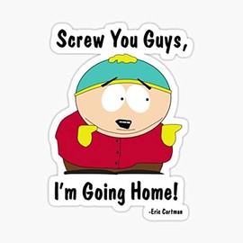 South Park - Eric Cartman - Screw You Guys I'm Going Home Sticker - Sticker Graphic - Auto, Wall, Laptop, Cell, Truck Sticker for Windows, Cars, Trucks