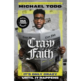 Crazy Faith: It's Only Crazy Until It Happens