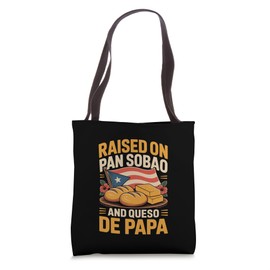 Puerto Rico Raised on Pan Sobao And Queso de Papa Funny Flag Tote Bag