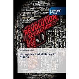 Insurgency and Militancy in Nigeria