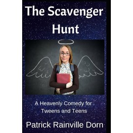 The Scavenger Hunt: A Heavenly, Religious Comedy for Tweens and Teens