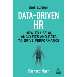 Data-Driven HR: How to Use AI, Analytics and Data to Drive Performance (Volume 1)