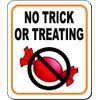 NO TRICK OR TREATING W CANDY Aluminum Composite Outdoor Sign
