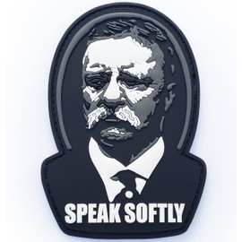 Teddy Roosevelt Speak Softly PVC Morale Patch