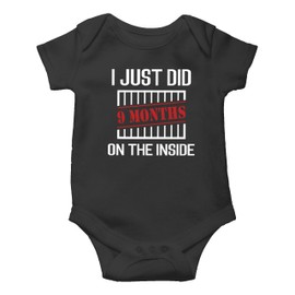 I Just Did 9 Months on the Inside - Funny Cute Infant Creeper, One-Piece Baby Bodysuit (Black, 3 Months)
