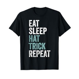 Eat Sleep Hat Trick Repeat Funny Soccer Hockey T-Shirt