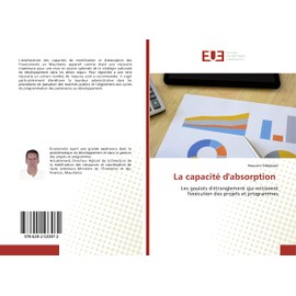 La capacité d'absorption: Les goulots d'étranglement qui entravent l'exécution des projets et programmes (French Edition)