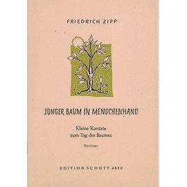 Junger Baum in Menschenhand: Kleine Kantate zum Tag des Baumes. gemischter Chor (SAB), Kinderchor (SA) oder Männerchor (TTBB) a cappella oder mit Instrumenten (V I/Fl, V II/Va, Vc/Kb). Klavierauszug.