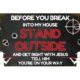 Generic Before You Break into My House Tin Poster Warning Plaque Retro Poster Wall poster Homeroom Poster12 x 8 Inches