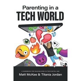 Parenting in a Tech World: A handbook for raising kids in the digital age
