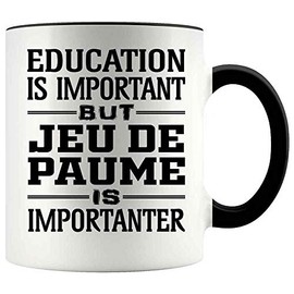 Funny Gift For Jeu de paume Lovers- Education Is Important But Jeu de paume Is Importanter 11oz Accent Mug