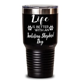 ODTGIFTS Funny Anatolian Shepherd Dog Tumbler Life Is Better With An Anatolian Shepherd Dog 30oz Stainless Steel Black