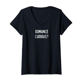 Womens Romance Curious? - romantic gift for woman or man V-Neck T-Shirt