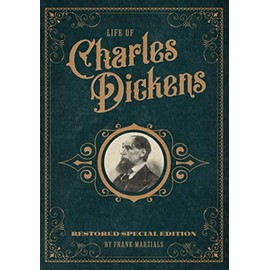 Life of Charles Dickens: Restored Special Edition
