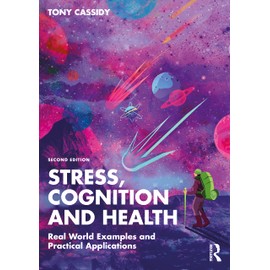 Stress, Cognition and Health: Real World Examples and Practical Applications
