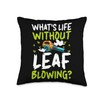 Whats Life Without Leaf Blowing? Autumn Leaf Blower Throw Pillow