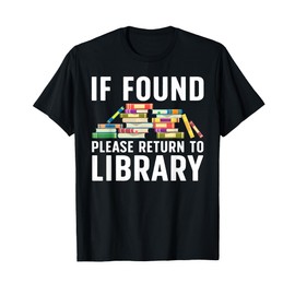Funny Library Art For Men Women Librarian Read Novel Lovers T-Shirt
