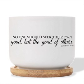 DecStic No One Should Seek Their Own Good, But The Good of Others Planter Ceramic Bible Verse Round Plant Pots with Drainage Holes and Bamboo Tray Pot for Pots Outdoor Indoor Plants