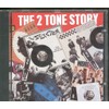 The 2 Tone Story