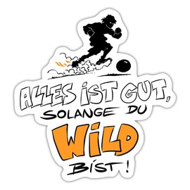 Spreadshirt Die Wilden Kerle Wild Saying Sticker, 10 x 10 cm, Matt White