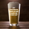 My Favorite Employee Gave Me This Mug Beer Glass 16