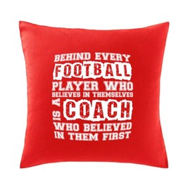 Hippowarehouse Behind every football player who believes in themselves is a coach who believed in them first Printed bedroom accessory cushion cover case 41x41cm