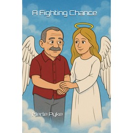 A Fighting Chance: A Whisper and an Angels Wing: The Quiet Strength of My Father