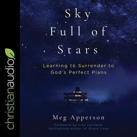 A Sky Full of Stars: Learning to Surrender to God's Perfect Plans