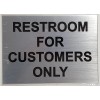 BUILDINGSIGNS.COM RESTROOM FOR CUSTOMER ONLY SIGN ( aluminium, Brush Aluminium