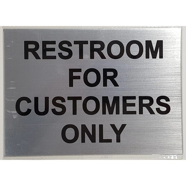 BUILDINGSIGNS.COM RESTROOM FOR CUSTOMER ONLY SIGN ( aluminium, Brush Aluminium