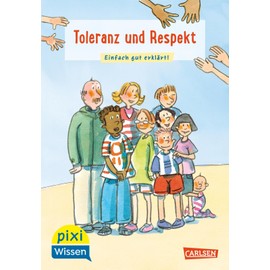 Pixi Wissen 35: Toleranz und Respekt: Einfach gut erklärt! (35)