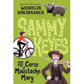 Sammy Keyes and the Curse of Moustache Mary
