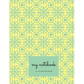 Lined Notebook - 8 x 11 inch - Hopes and Dreams Pad: Hopes and Dreams Pad - Cute Quote Notebook 200 Pages