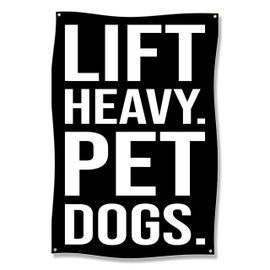 Damdekoli Lift Heavy Pet Dogs Flag - Home or Garage Gym - Weightlifting - Strength Motivation