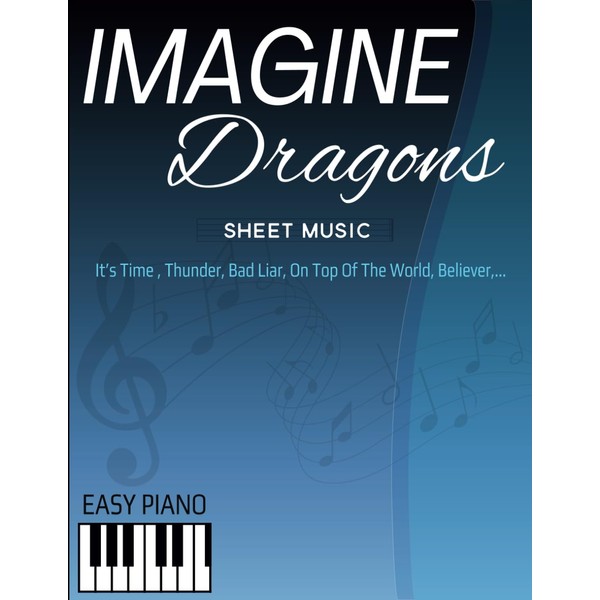 Imagine Dragons Sheet Music: Great Songs for Easy Piano (